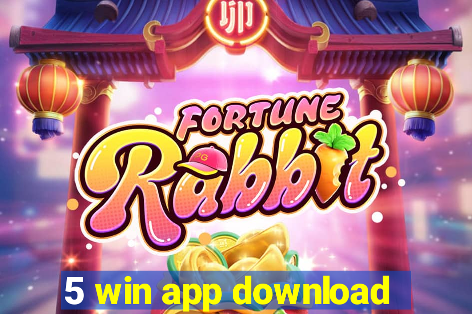 5 win app download